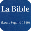 La Bible(Louis Segond 1910) French Bible
